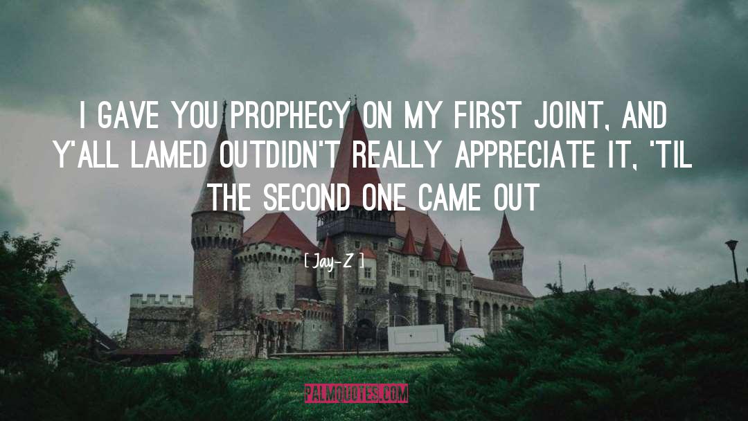 Jay-Z Quotes: I gave you prophecy on