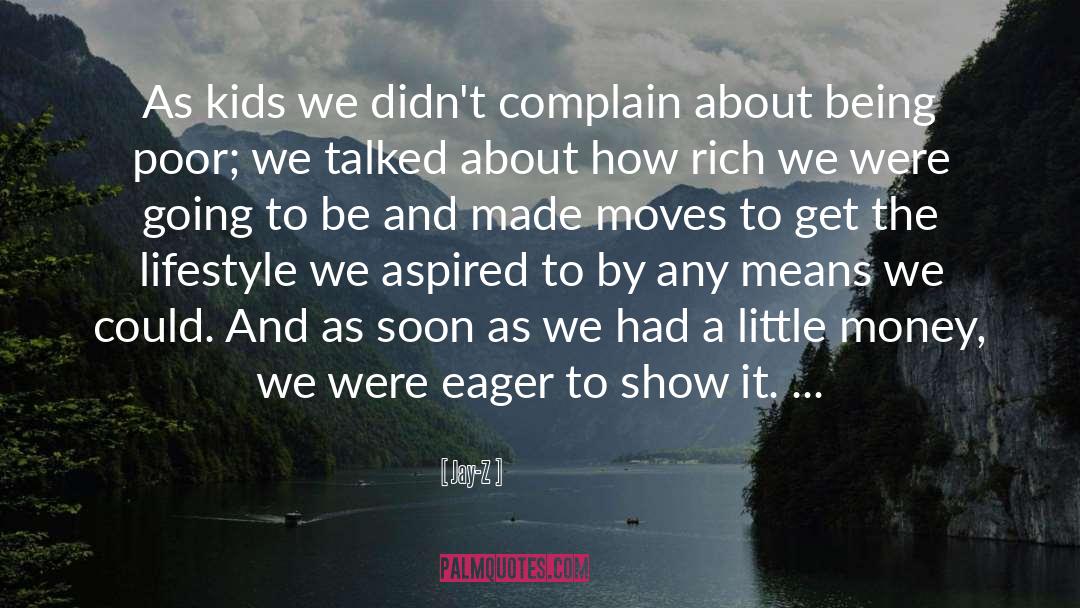 Jay-Z Quotes: As kids we didn't complain