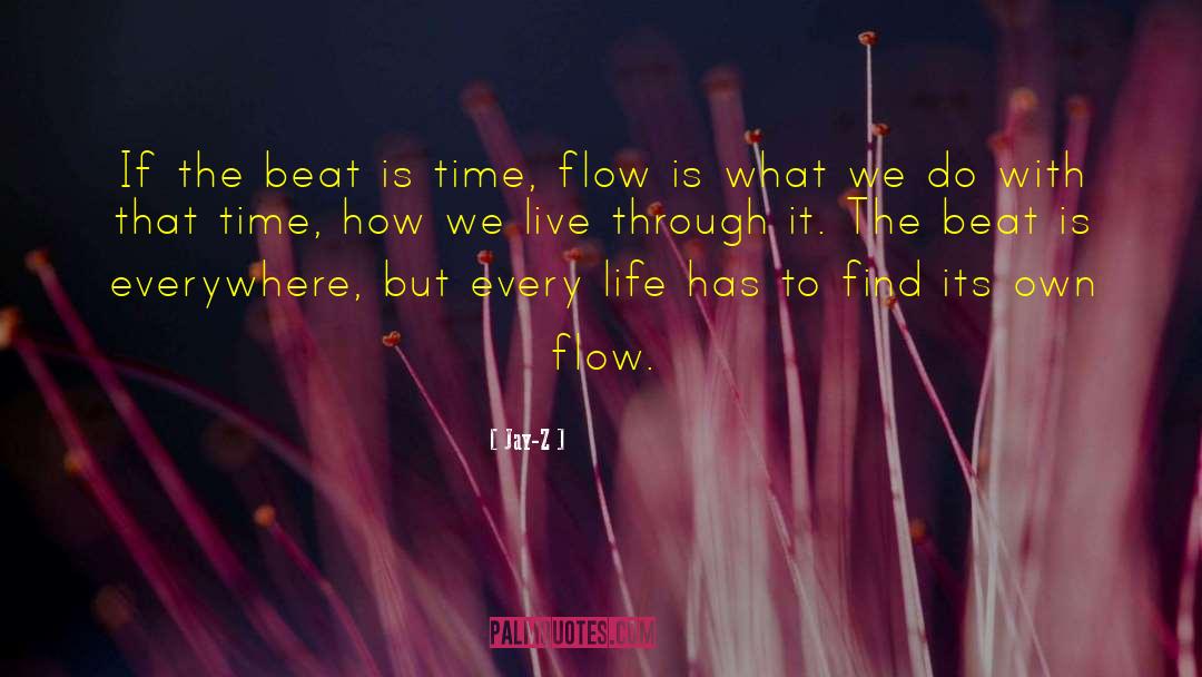 Jay-Z Quotes: If the beat is time,