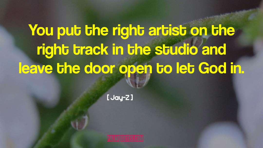 Jay-Z Quotes: You put the right artist