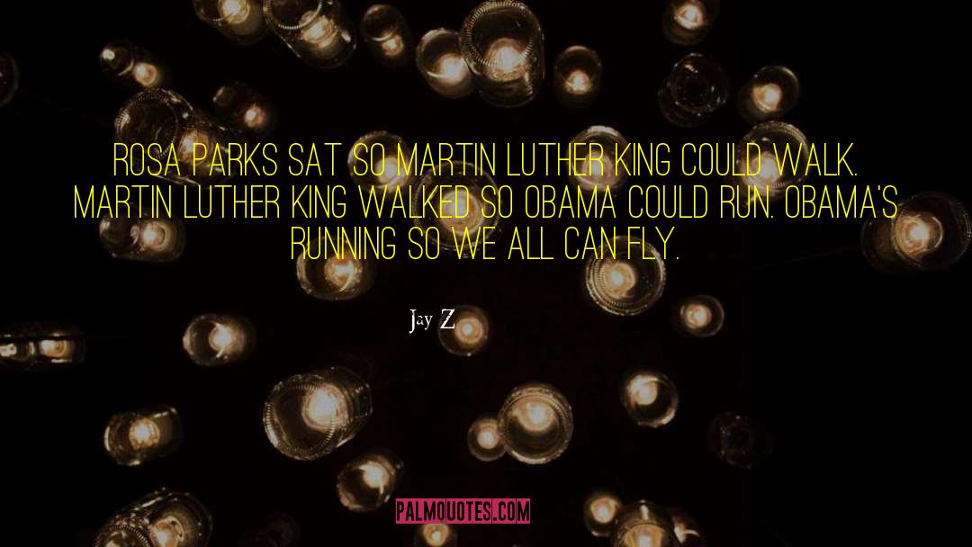 Jay-Z Quotes: Rosa Parks sat so Martin