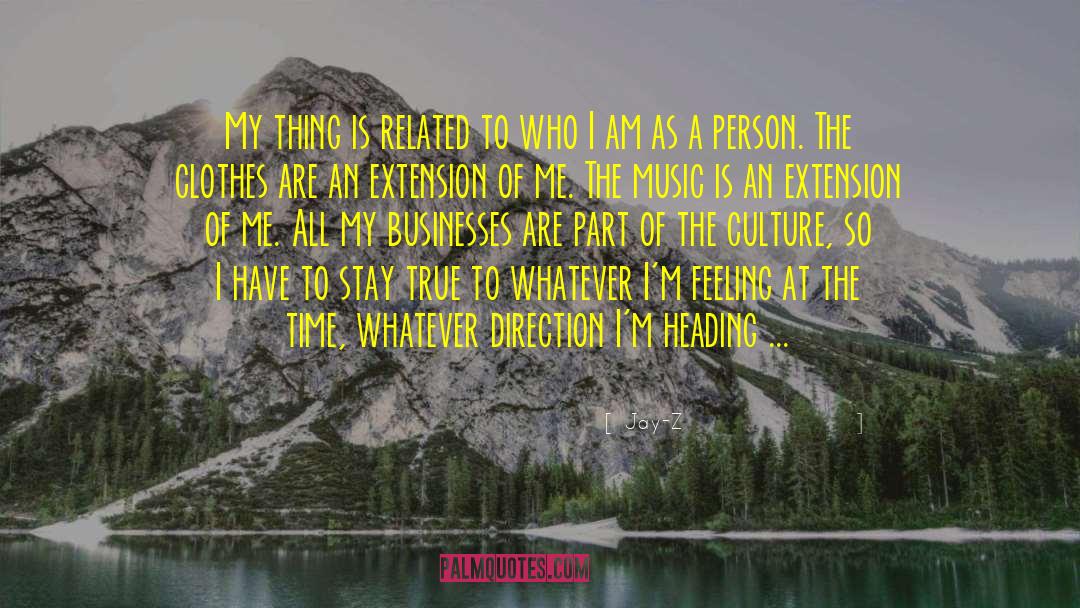 Jay-Z Quotes: My thing is related to