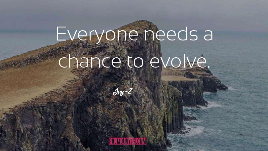 Jay-Z Quotes: Everyone needs a chance to