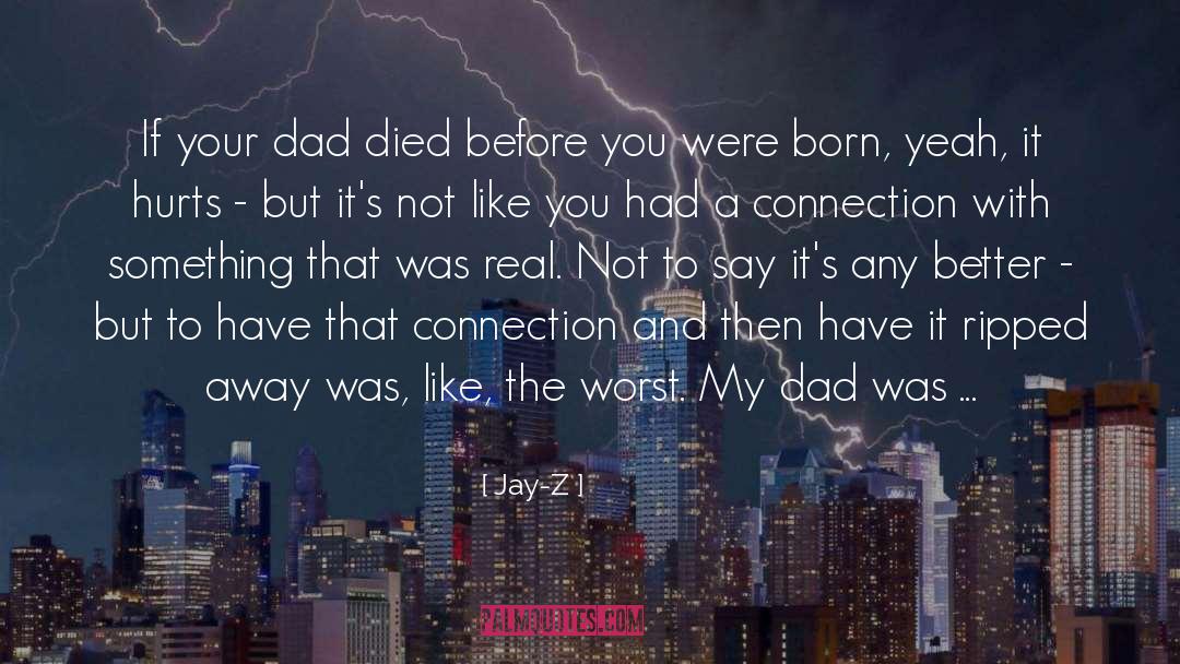 Jay-Z Quotes: If your dad died before