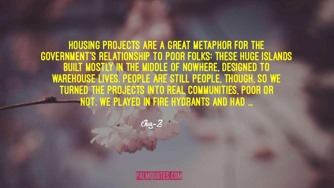 Jay-Z Quotes: Housing projects are a great