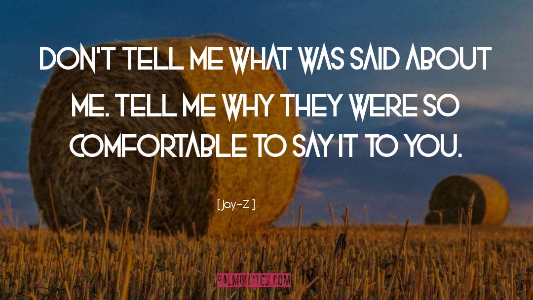 Jay-Z Quotes: Don't tell me what was