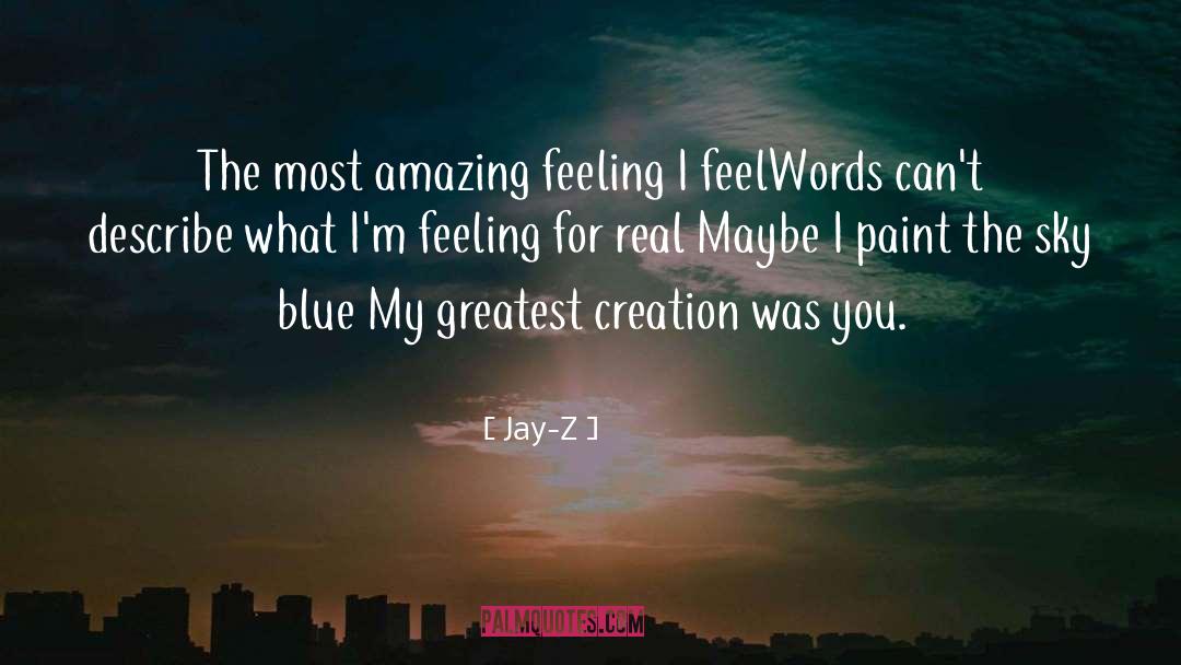 Jay-Z Quotes: The most amazing feeling I