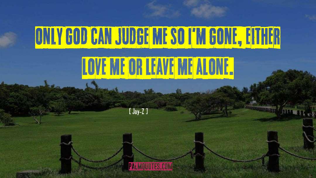 Jay-Z Quotes: Only God can judge me