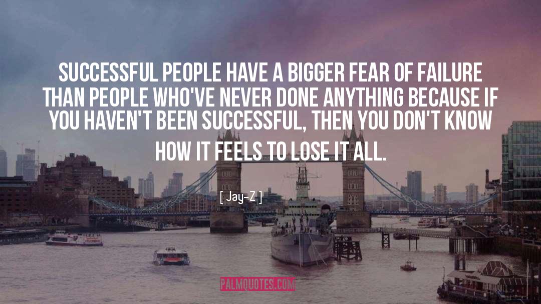 Jay-Z Quotes: Successful people have a bigger