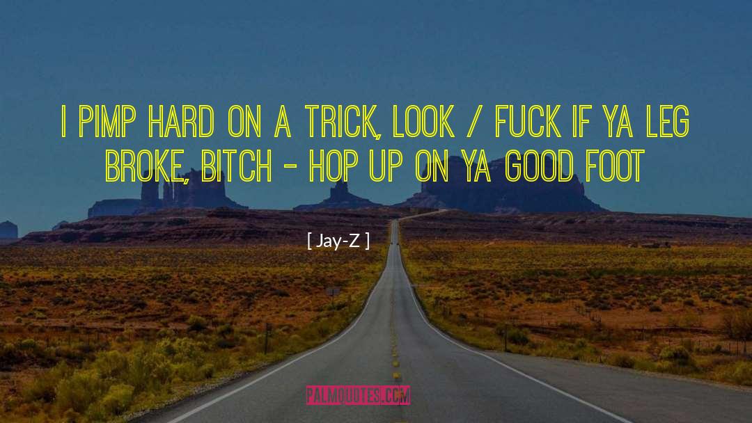 Jay-Z Quotes: I pimp hard on a