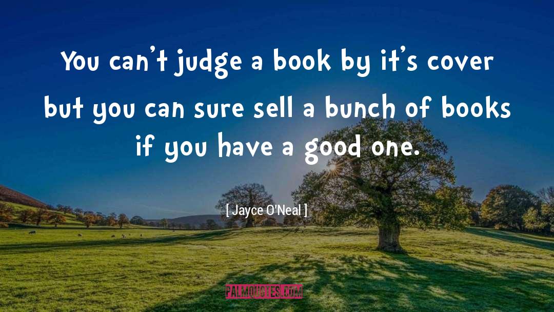 Jayce O'Neal Quotes: You can't judge a book
