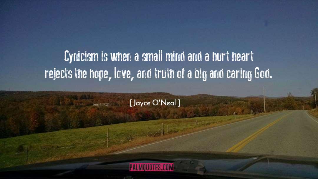 Jayce O'Neal Quotes: Cynicism is when a small