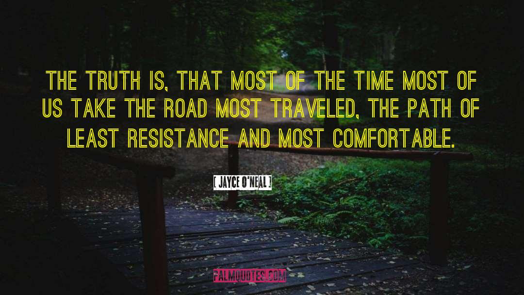 Jayce O'Neal Quotes: The truth is, that MOST
