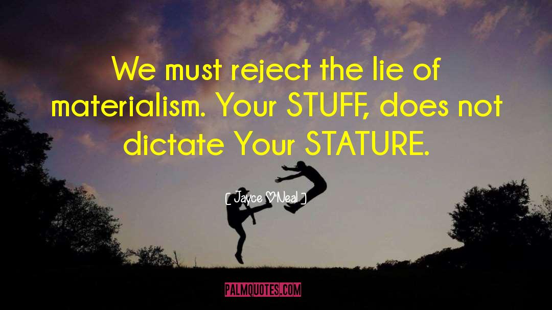 Jayce O'Neal Quotes: We must reject the lie