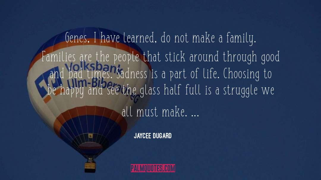 Jaycee Dugard Quotes: Genes, I have learned, do