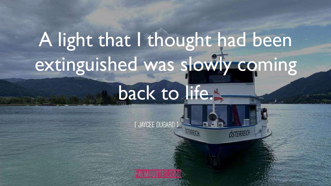 Jaycee Dugard Quotes: A light that I thought