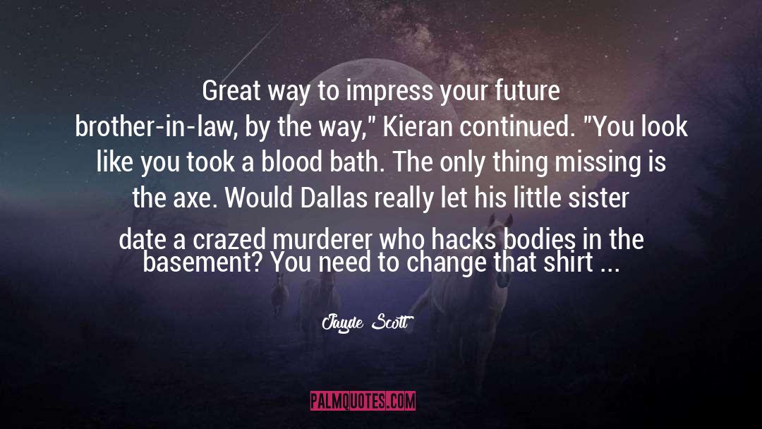 Jayde Scott Quotes: Great way to impress your