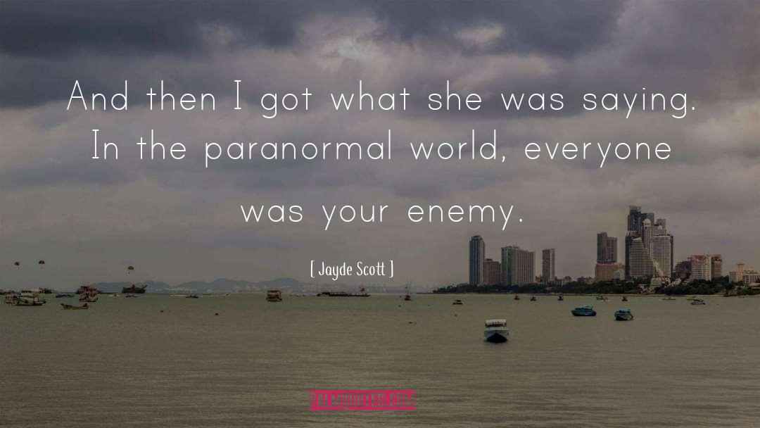 Jayde Scott Quotes: And then I got what