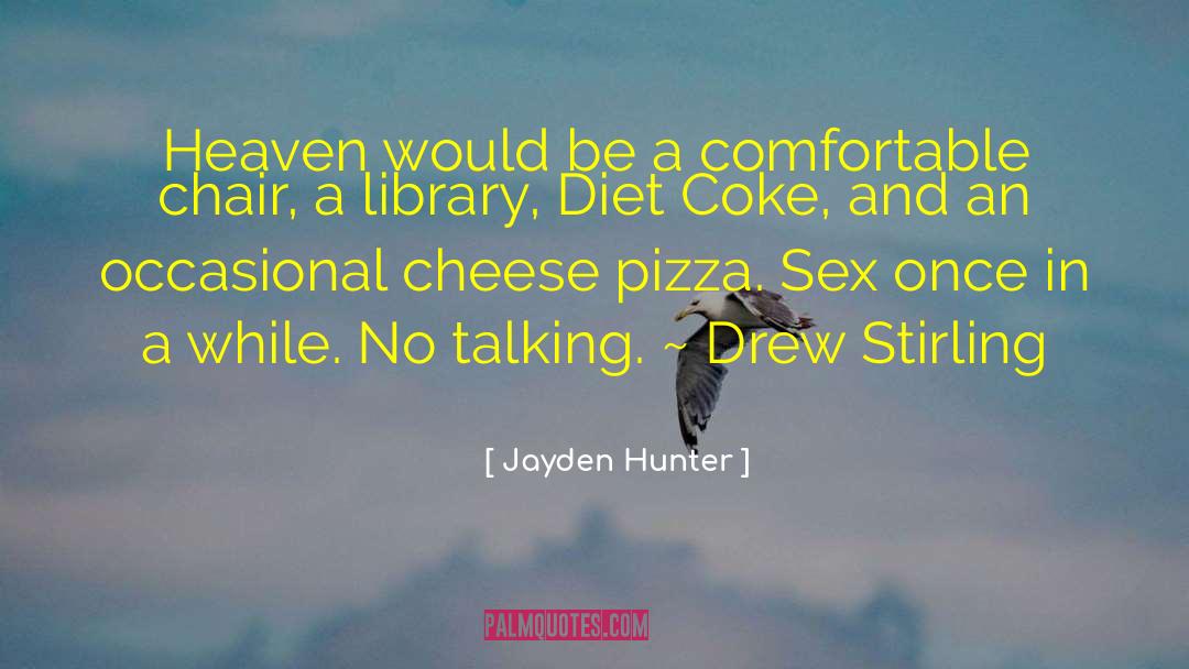 Jayden Hunter Quotes: Heaven would be a comfortable