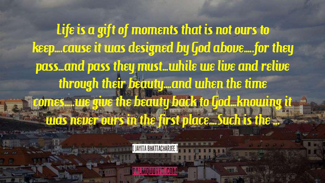 Jayita Bhattacharjee Quotes: Life is a gift of