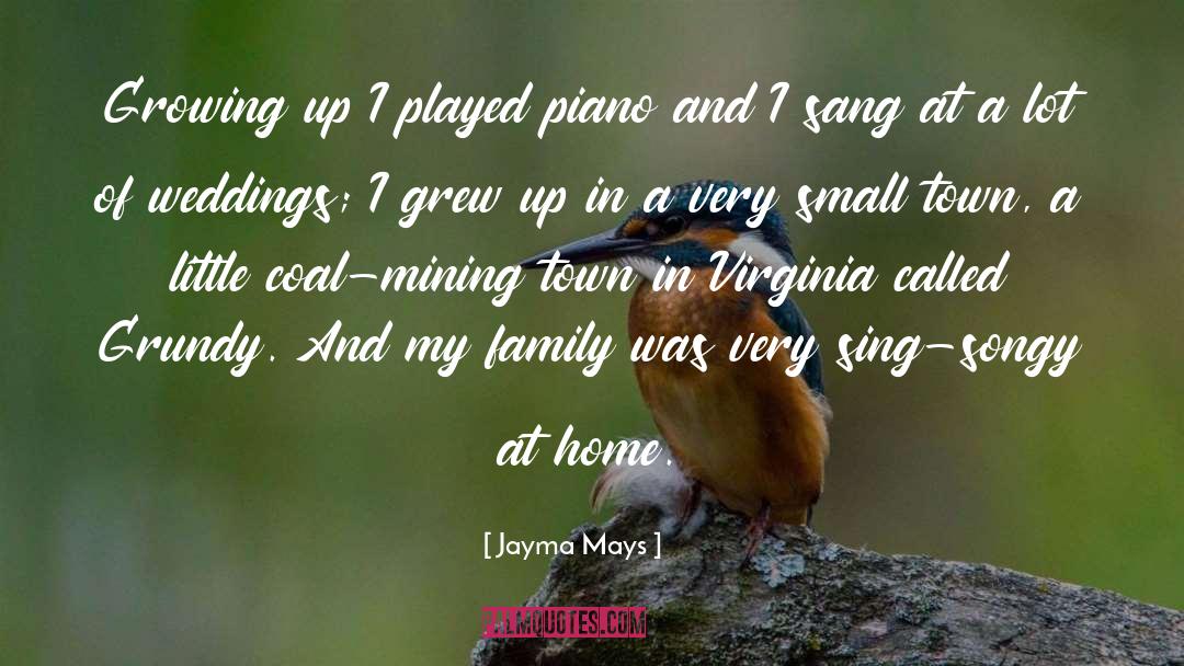 Jayma Mays Quotes: Growing up I played piano