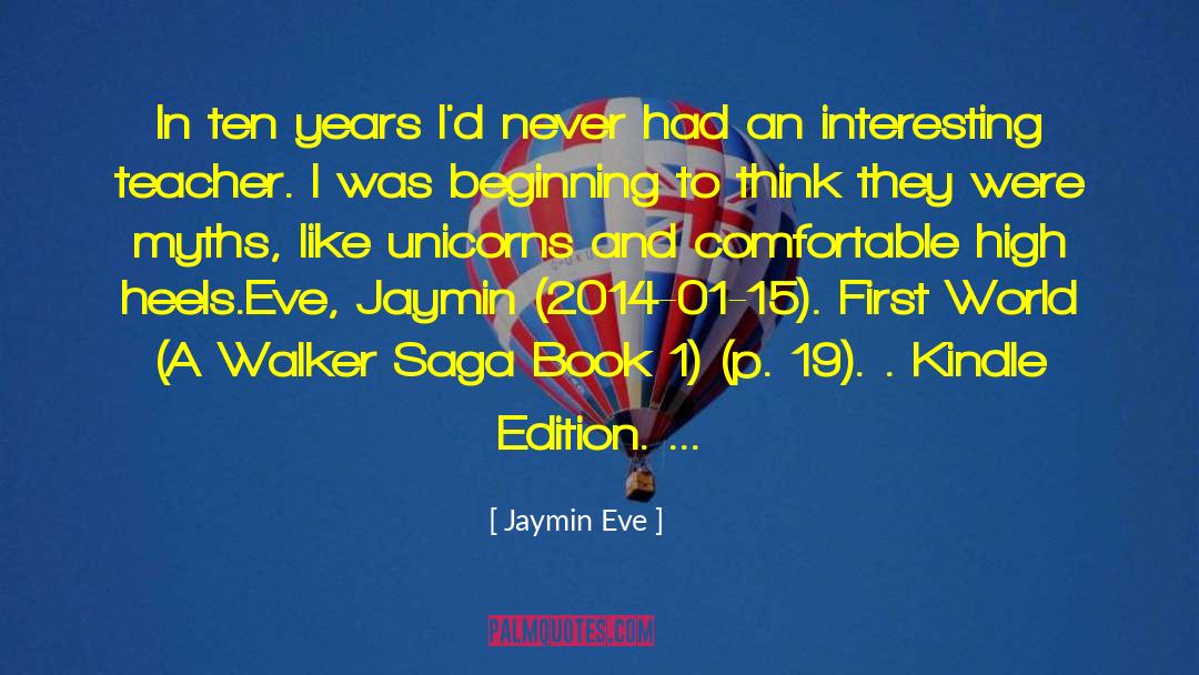 Jaymin Eve Quotes: In ten years I'd never