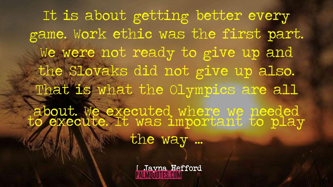 Jayna Hefford Quotes: It is about getting better