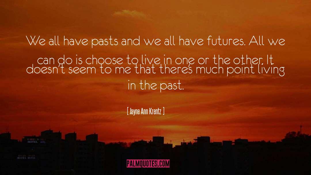 Jayne Ann Krentz Quotes: We all have pasts and