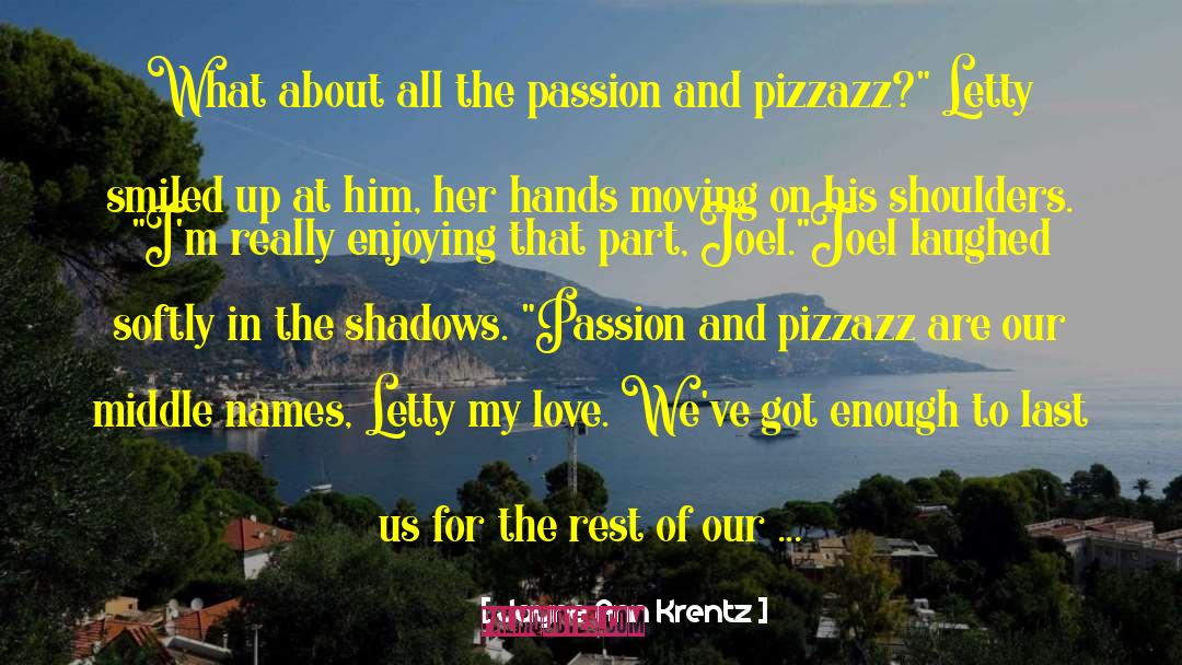 Jayne Ann Krentz Quotes: What about all the passion