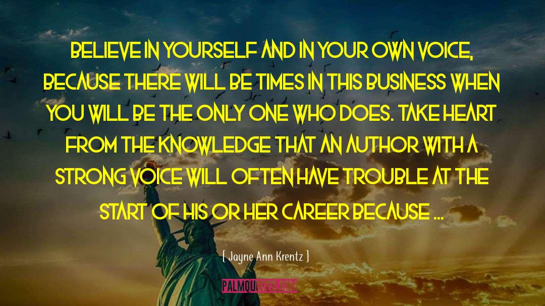 Jayne Ann Krentz Quotes: Believe in yourself and in
