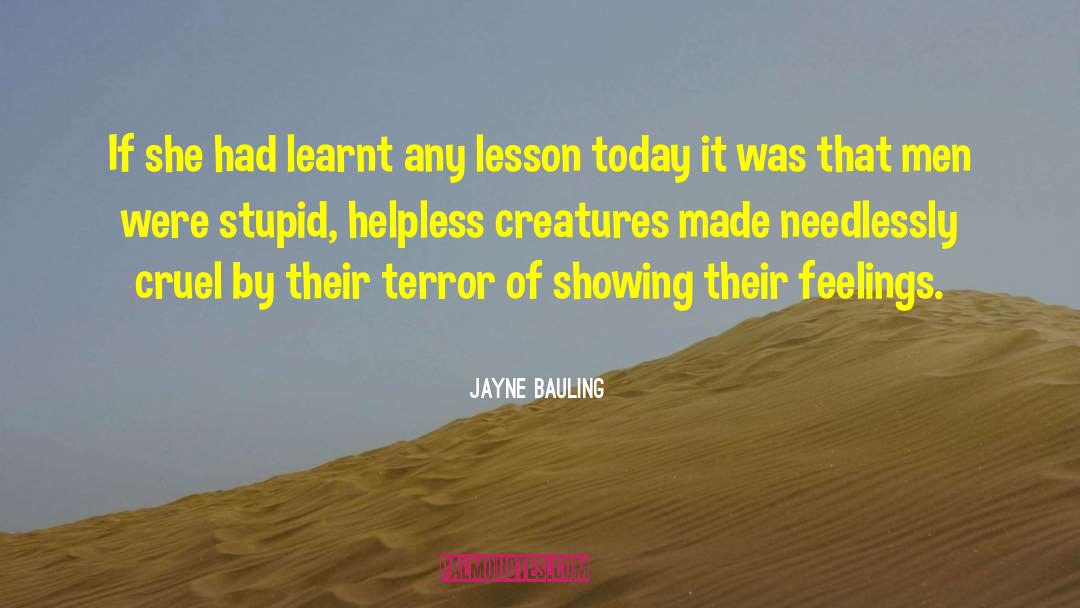 Jayne Bauling Quotes: If she had learnt any