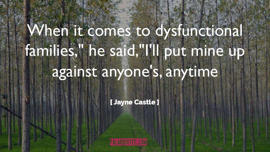 Jayne Castle Quotes: When it comes to dysfunctional