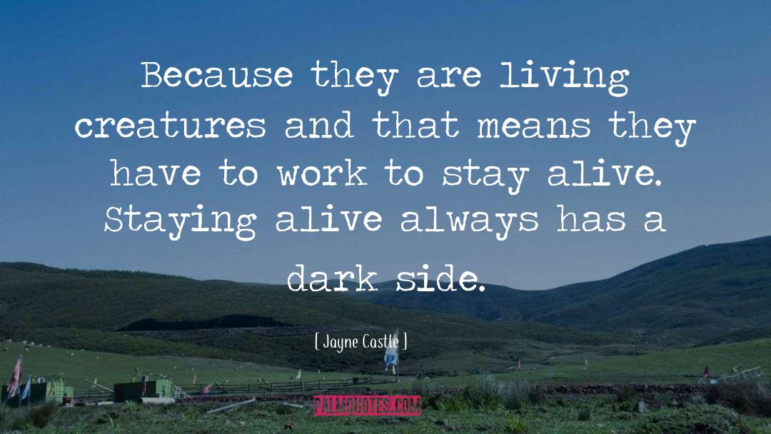 Jayne Castle Quotes: Because they are living creatures