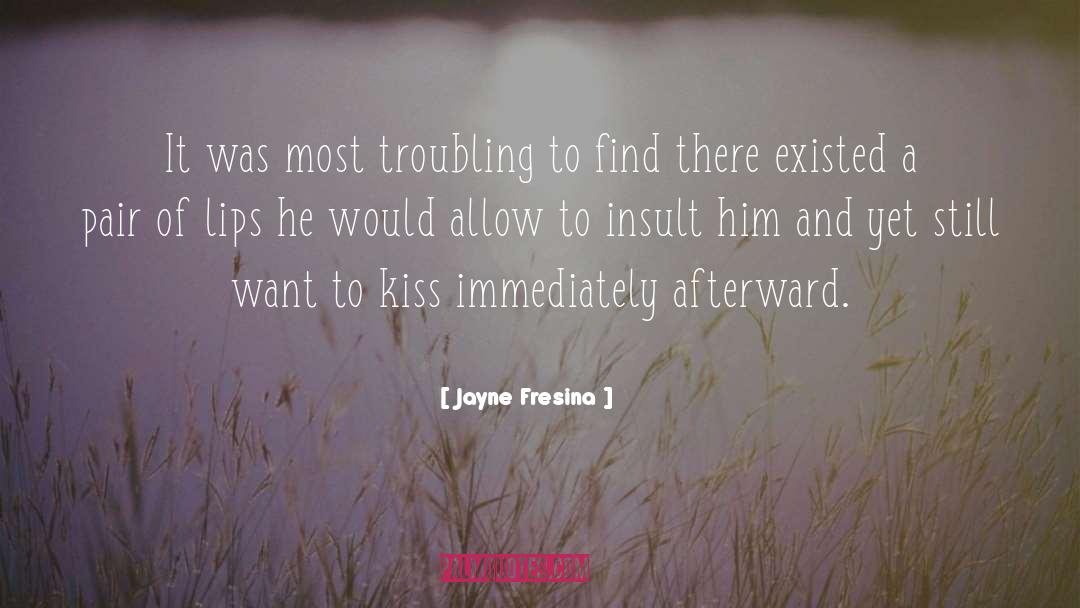 Jayne Fresina Quotes: It was most troubling to