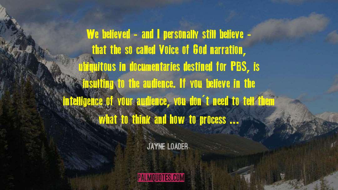 Jayne Loader Quotes: We believed - and I