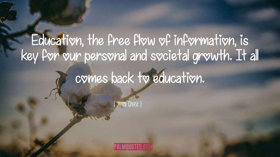 Jayni Chase Quotes: Education, the free flow of