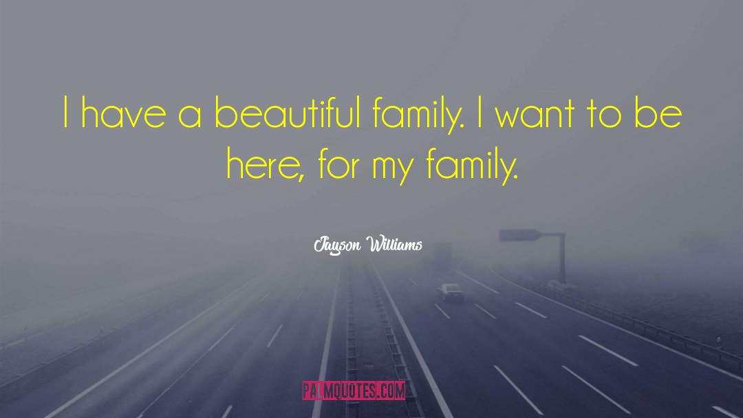 Jayson Williams Quotes: I have a beautiful family.