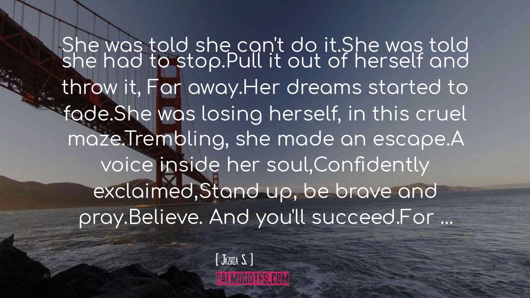Jazbia S. Quotes: She was told she can't