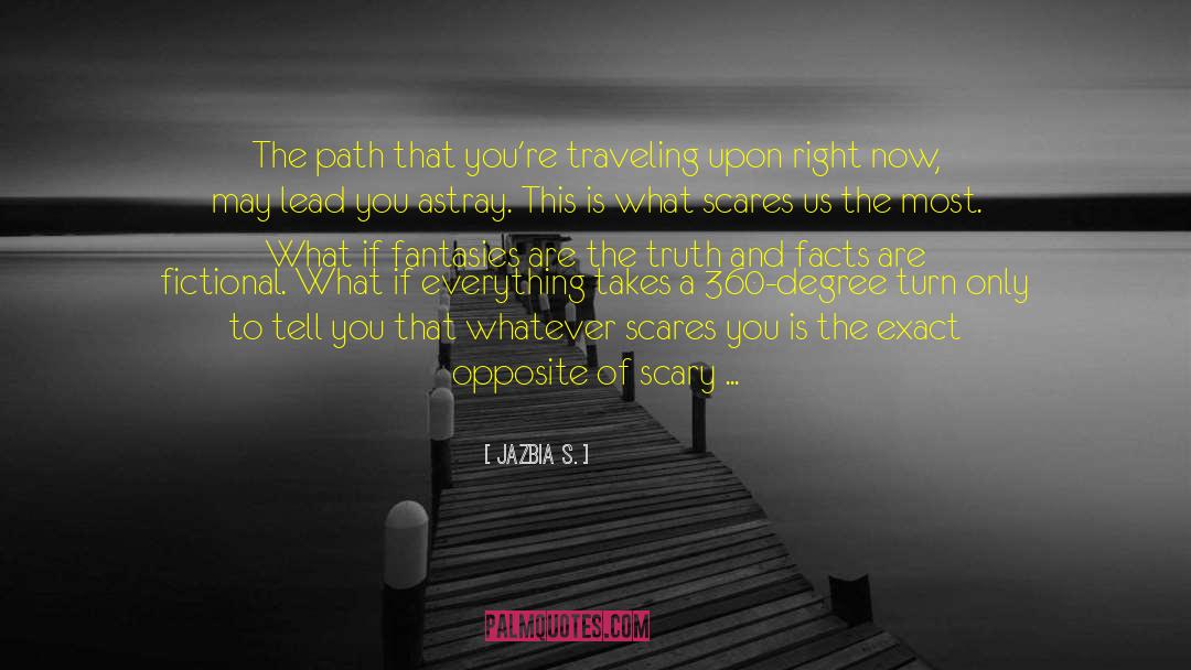 Jazbia S. Quotes: The path that you're traveling