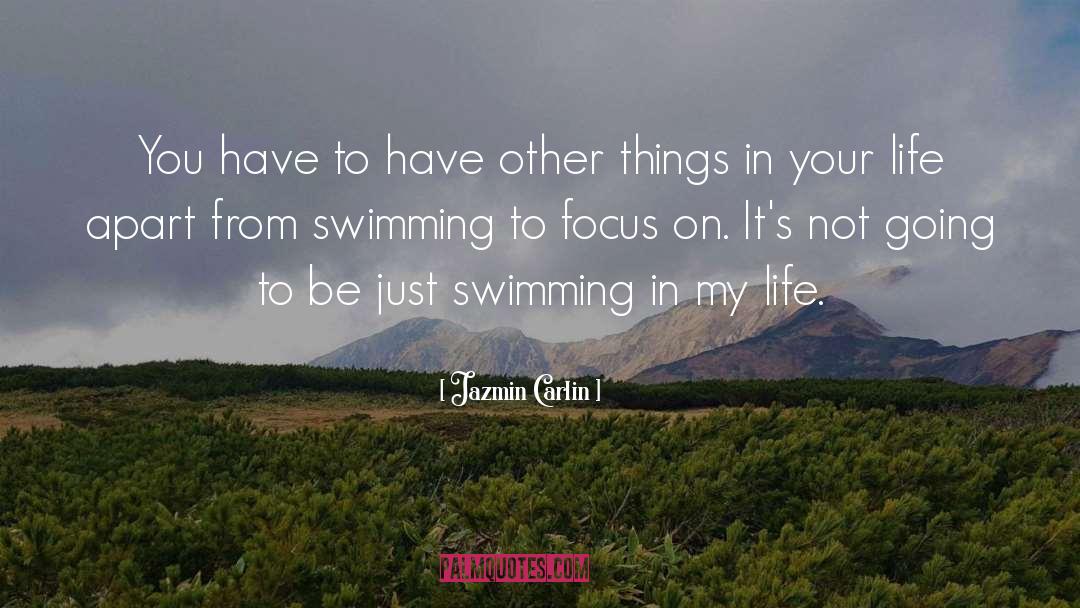 Jazmin Carlin Quotes: You have to have other