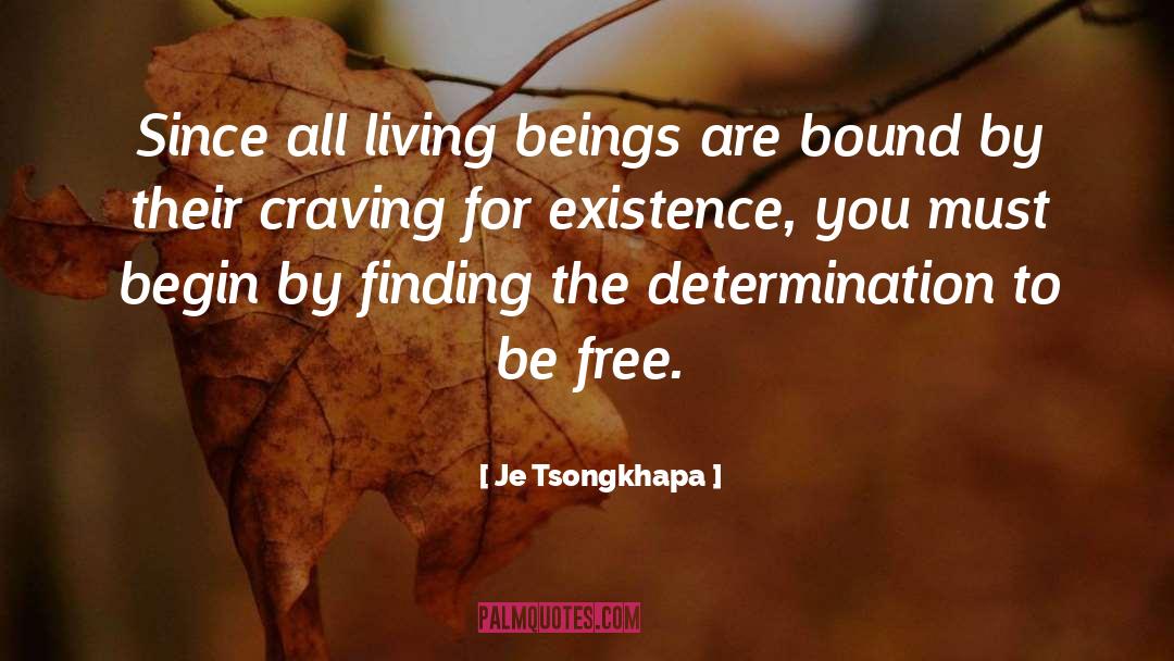 Je Tsongkhapa Quotes: Since all living beings are