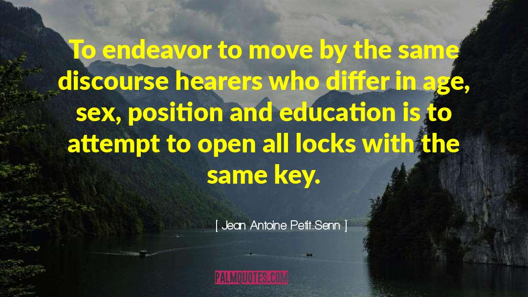 Jean Antoine Petit-Senn Quotes: To endeavor to move by