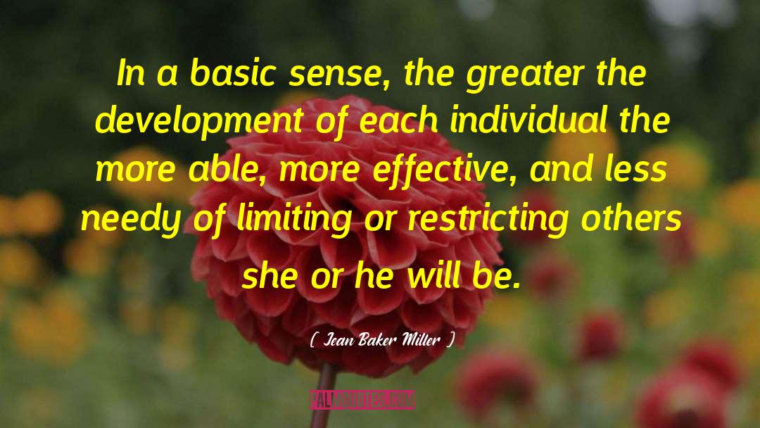 Jean Baker Miller Quotes: In a basic sense, the