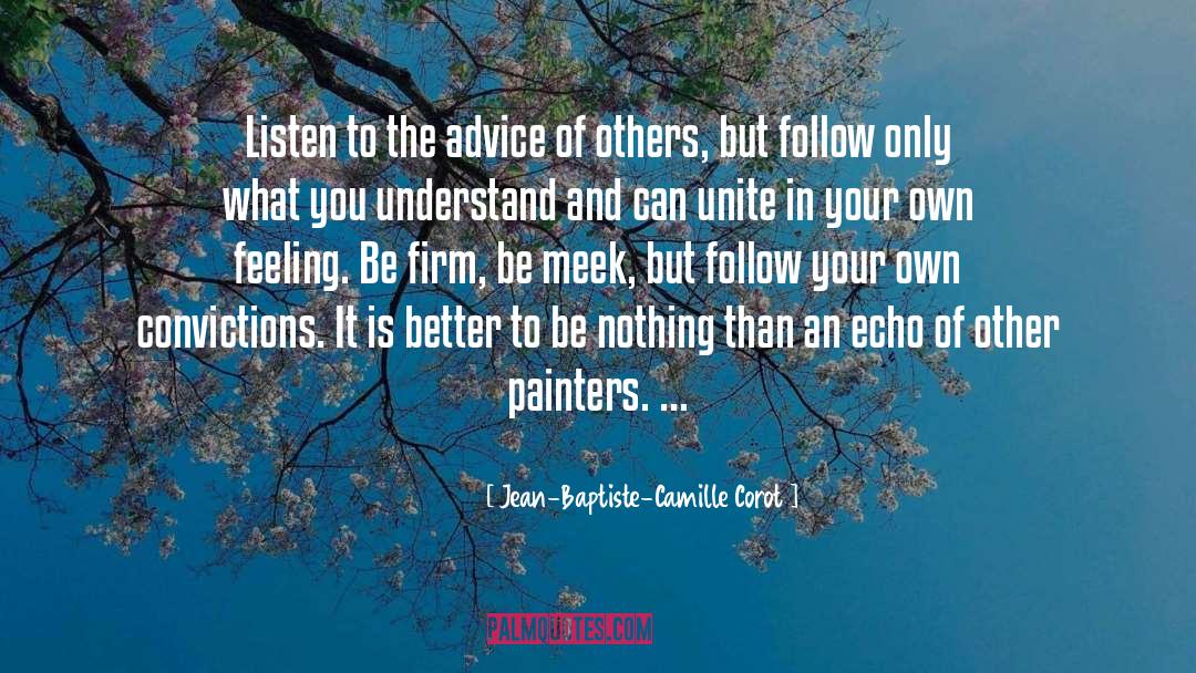 Jean-Baptiste-Camille Corot Quotes: Listen to the advice of