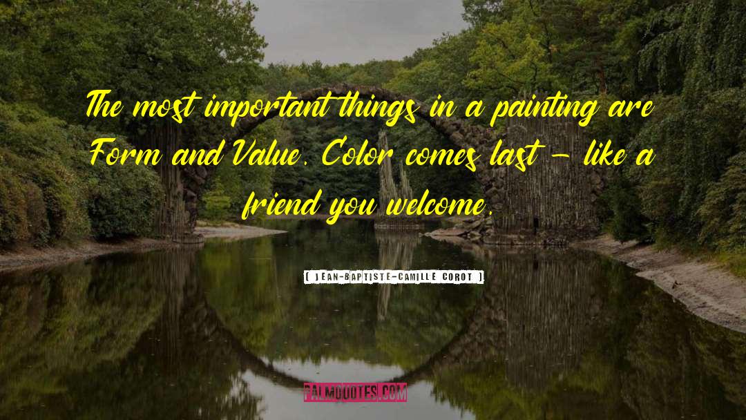Jean-Baptiste-Camille Corot Quotes: The most important things in