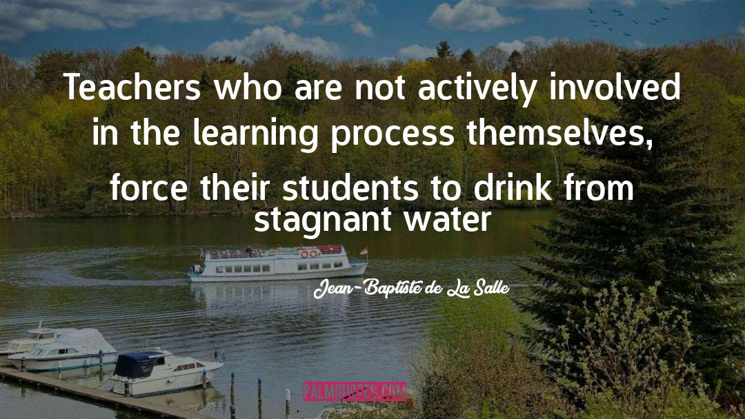 Jean-Baptiste De La Salle Quotes: Teachers who are not actively