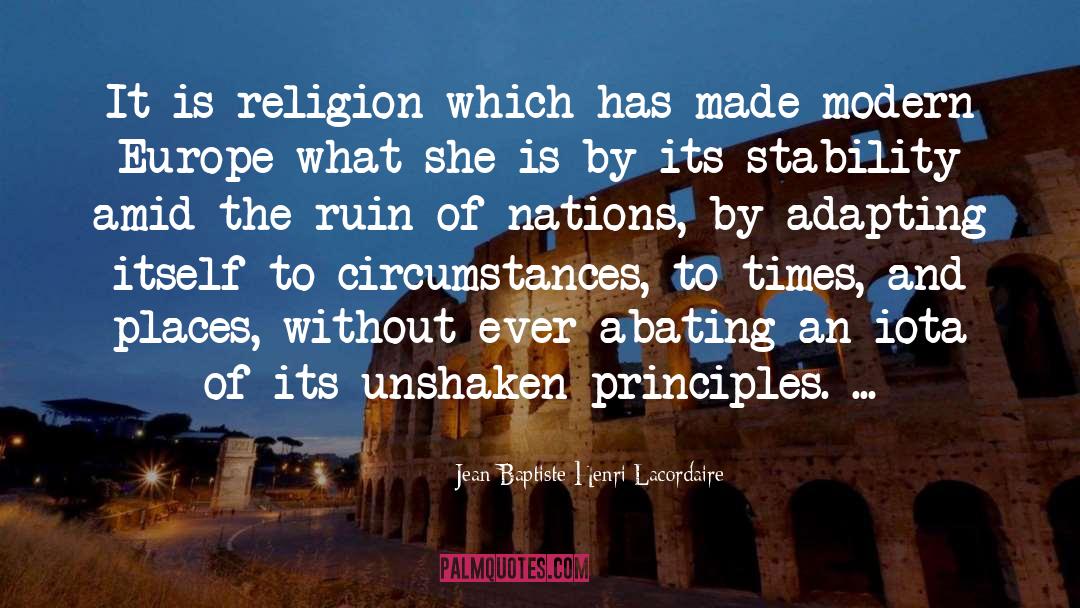 Jean-Baptiste Henri Lacordaire Quotes: It is religion which has