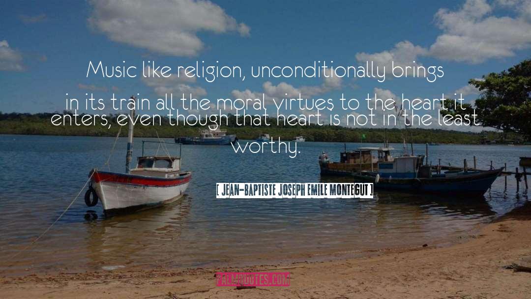 Jean-Baptiste Joseph Emile Montegut Quotes: Music like religion, unconditionally brings