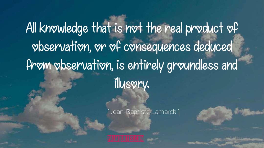 Jean-Baptiste Lamarck Quotes: All knowledge that is not