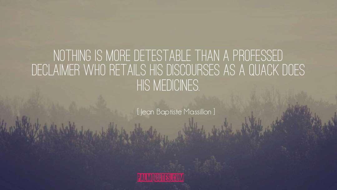 Jean Baptiste Massillon Quotes: Nothing is more detestable than